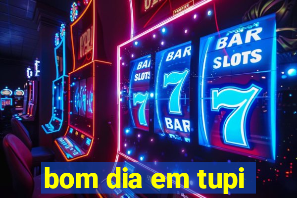 bom dia em tupi